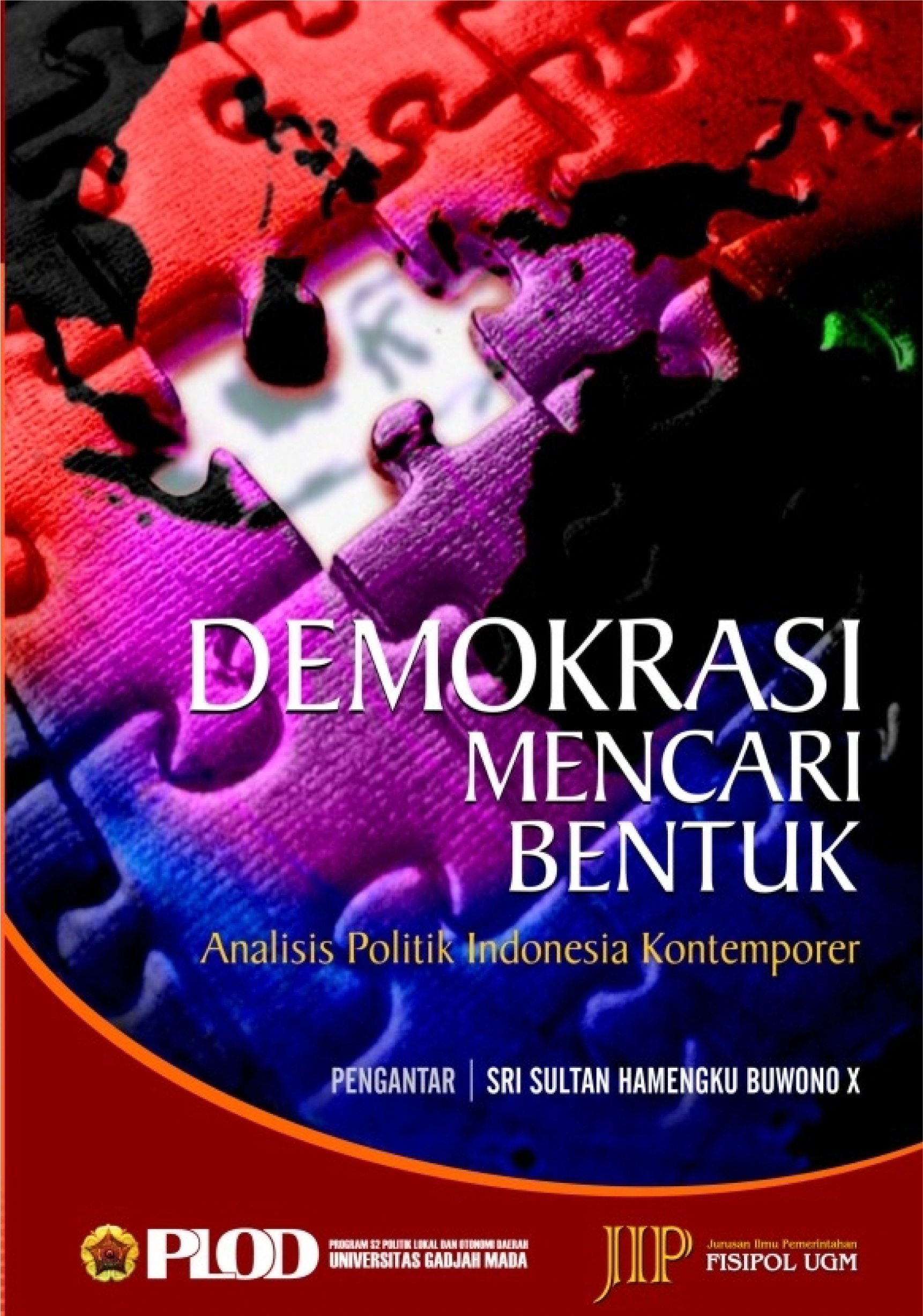 Demokrasi Mencari Bentuk – PolGov UGM